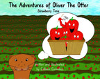 The Adventures of Oliver The Otter: Strawberry Time | Children's Paperback Book